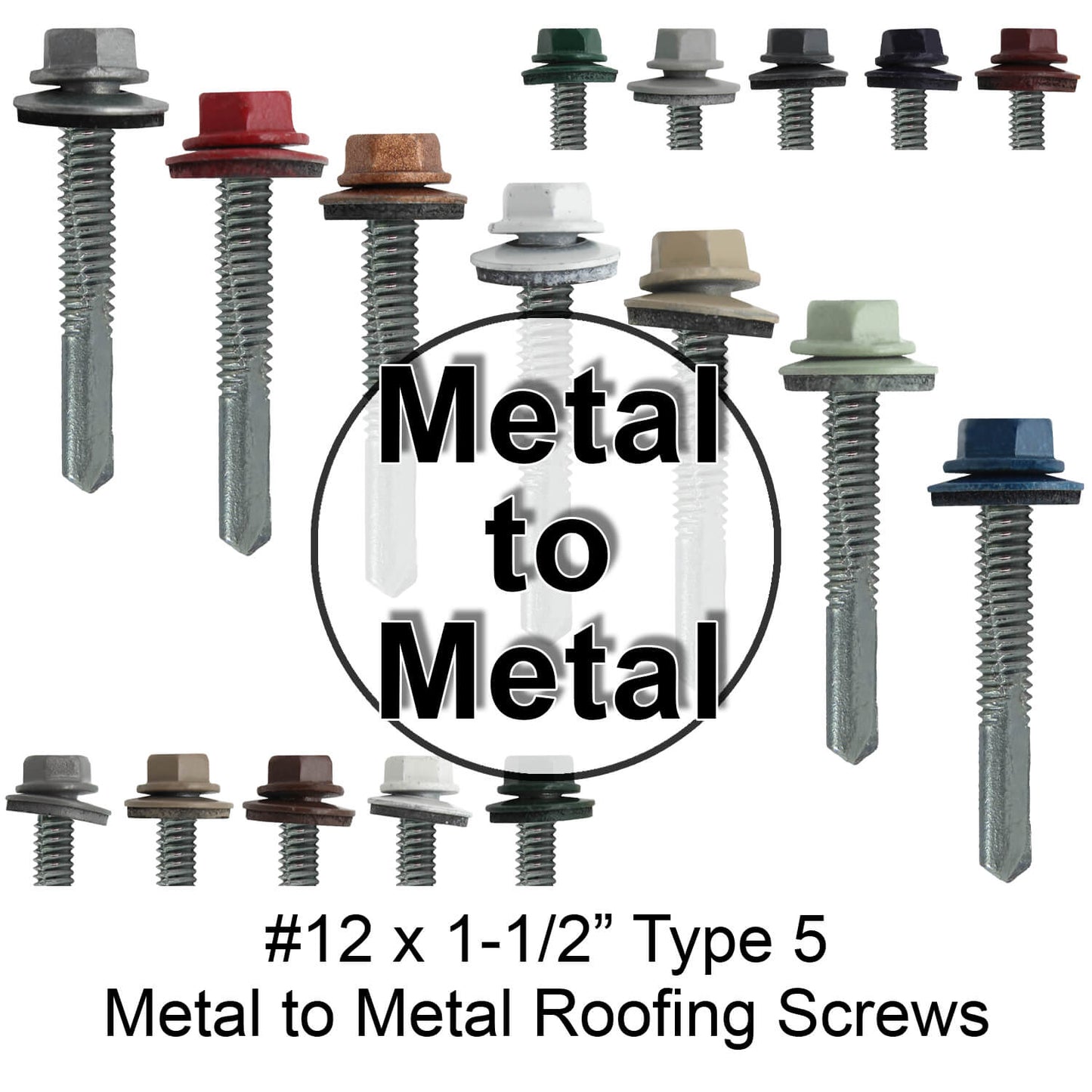 #12 x 1-1/2" Metal to Metal Type #5 Roofing Screws - Hex Head Drill Point. 9/16" EPDM Washer. Colored Head.