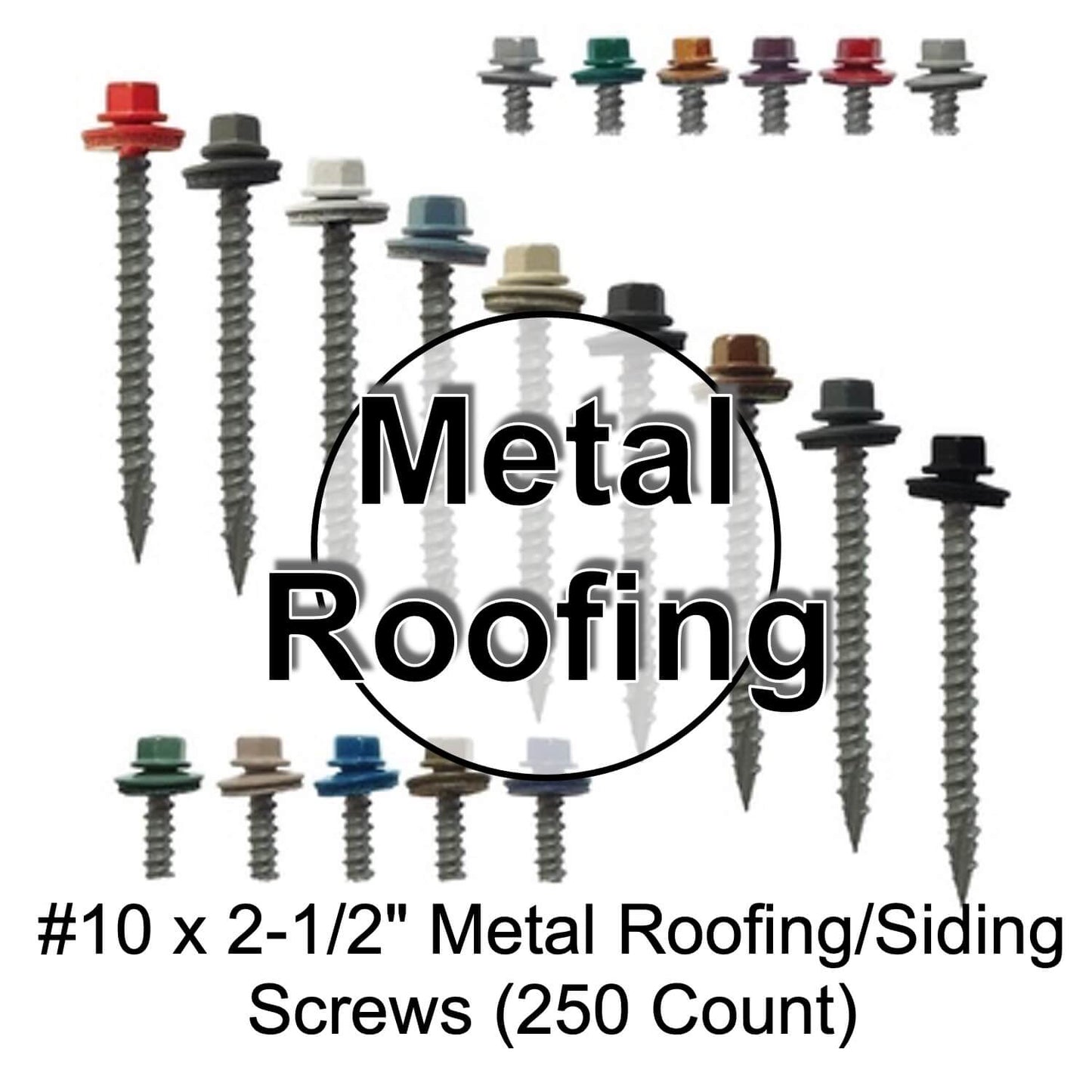 #10 x 2-1/2"   Metal ROOFING SCREWS: (250) Galvanized Hex Head Sheet Metal Roof Screw. Self starting metal to wood siding screws. EPDM washer