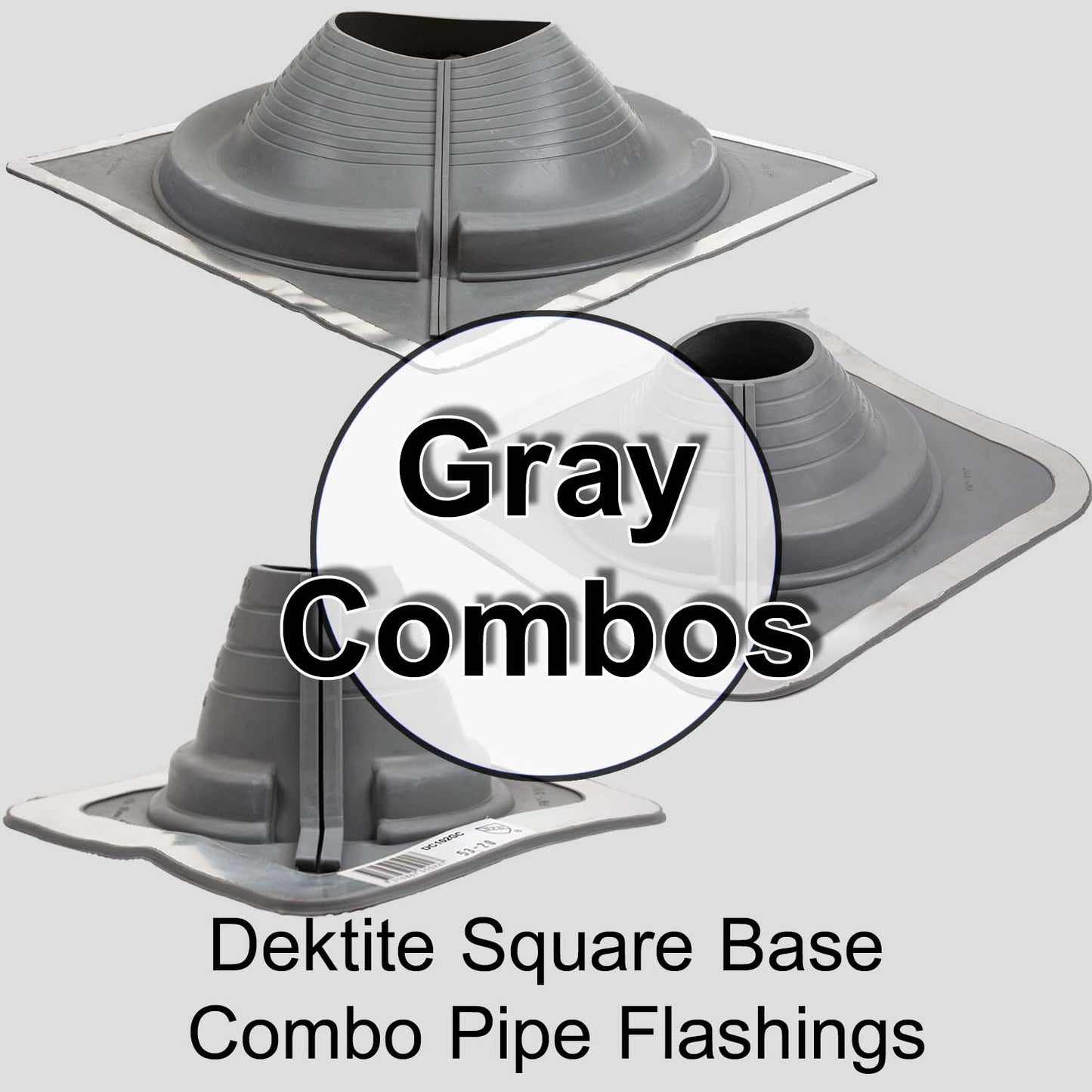 GRAY DEKTITE SQUARE BASE COMBO PIPE FLASHING BOOT:  EPDM Square Base Flexible Pipe Flashing Dektite