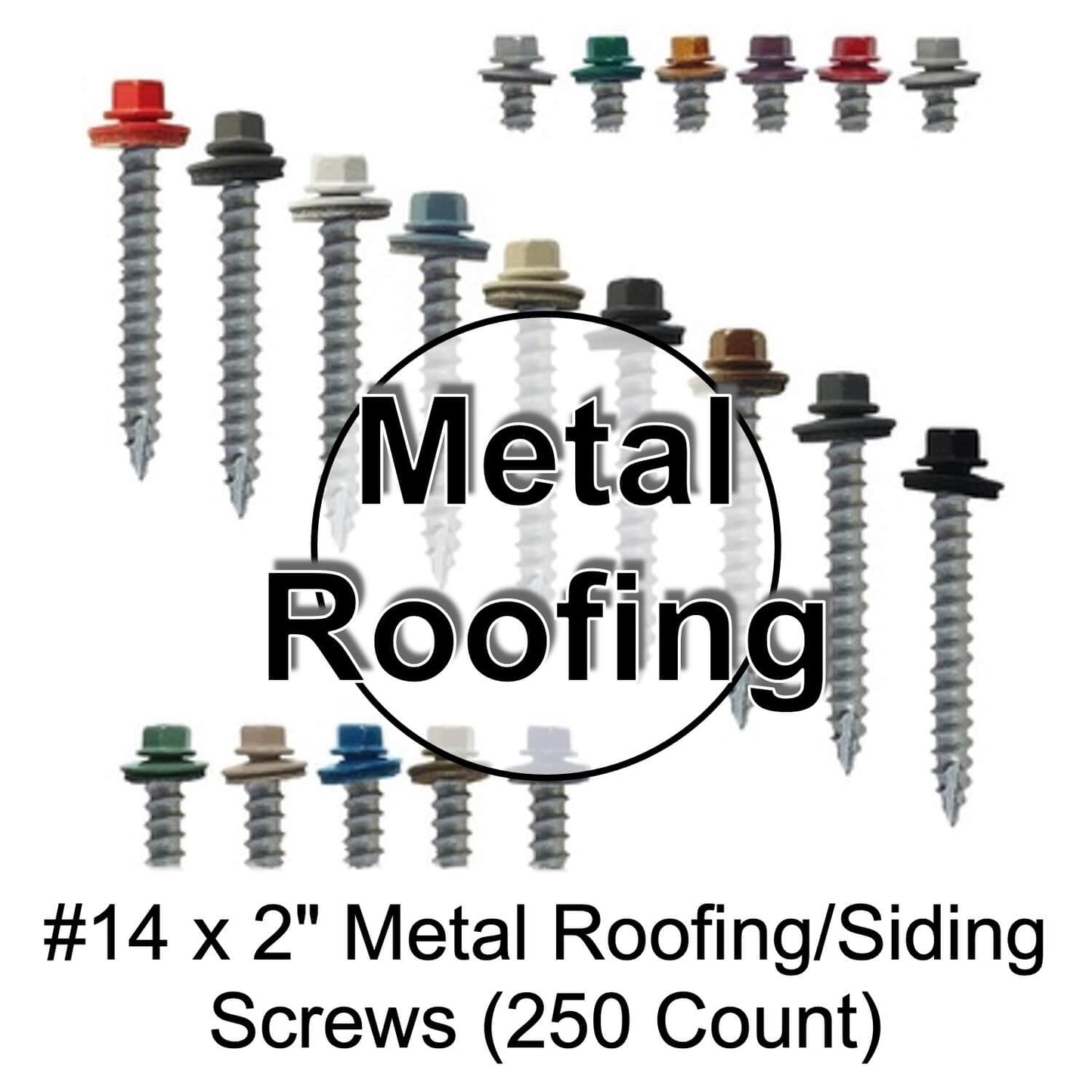 #14  x 2" Metal ROOFING SCREWS (250)Screws Hex Head Sheet Metal Roof Screw. Self starting/tapping metal to wood sheet metal siding screws - EPDM washer. For corrugated roofing